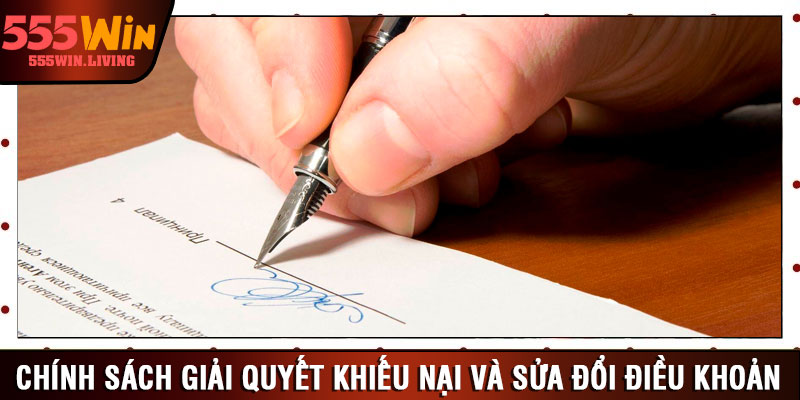 Chính sách giải quyết khiếu nại và sửa đổi điều khoản