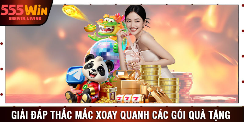 Giải đáp thắc mắc xoay quanh các gói quà tặng