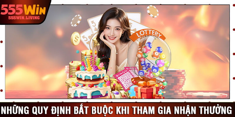 Những quy định bắt buộc khi tham gia nhận thưởng